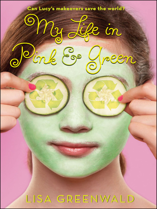 Title details for My Life in Pink & Green by Lisa Greenwald - Available